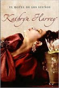 Libro: El hotel de los sueños - Harvey, Kathryn (Barbara Wood)