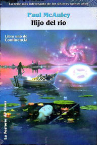 Libro: Confluencia - 01 Hijo del Rio - McAuley, Paul