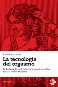 Libro: La tecnología del orgasmo - Maines, Rachel