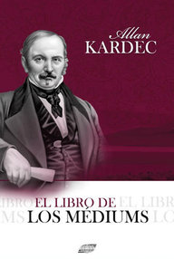 Libro: El libro de los Médiums - Kardec, Allan