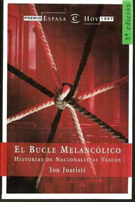 Libro: El bucle melancólico - Juaristi, Jon