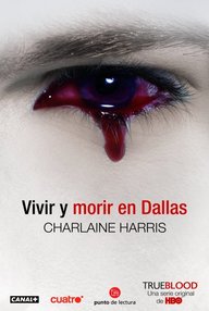 Libro: Vampiros Sureños, Sookie Stackhouse - 02 Corazones Muertos (Vivir y Morir en Dallas) - Harris, Charlaine