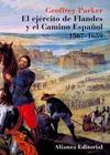 El ejército de Flandes y el Camino Español. De 1567 a 1659