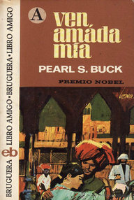 Libro: Ven, amada mia - Buck, Pearl S.