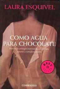 Libro: Como agua para chocolate - Esquivel, Laura