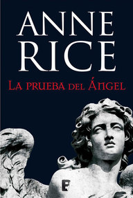 Libro: La prueba del Ángel (Crónicas Angélicas 2) - Rice, Anne