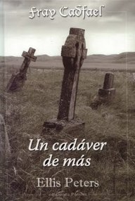Libro: Fray Cadfael - 02 Un cadáver de más - Peters, Ellis