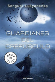 Libro: La Guardia - 03 Guardianes del crepúsculo - Lukyanenko, Serguéi