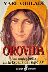 Libro: Orovida: una mujer judía en la España del siglo XV - Guiladi, Yael