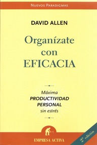 Libro: Organízate con eficacia - Allen, David