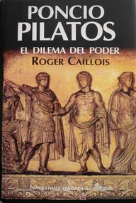 Libro: Poncio Pilatos, el dilema del poder - Caillois, Roger