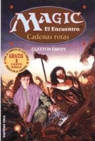 Libro: Magic: Archidruida - 02 Cadenas rotas - Clayton, Emery