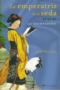 Libro: La emperatriz de la seda - 03 La usurpadora - Frèches, José