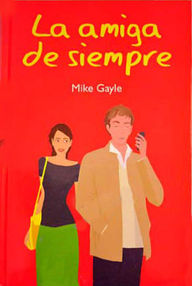Libro: La amiga de siempre - Gayle, Mike