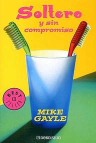 Libro: Soltero y sin compromiso - Gayle, Mike