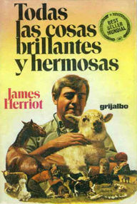 Libro: Todas las cosas brillantes y hermosas - Herriot, James