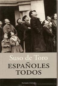 Libro: Españoles todos - Toro, Suso de
