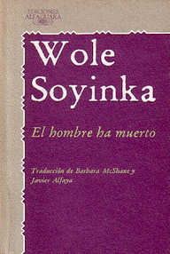 Libro: El hombre ha muerto - Soyinka, Wole