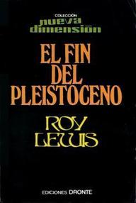 Libro: El fin del Pleistoceno - Lewis, Roy