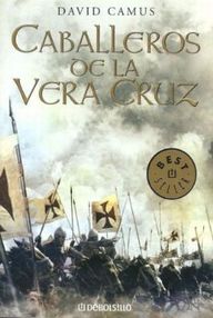 Libro: Trilogía de la Cruz - 01 Caballeros de la Vera Cruz - Camus, David