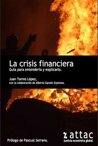 Libro: La crisis financiera. Guía para entenderla y explicarla - Torres López, Juan