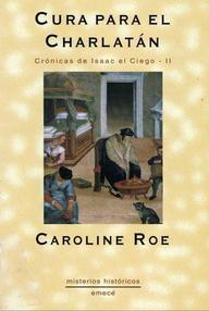 Libro: Crónicas de Isaac el Ciego - 02 Cura para el charlatán - Roe, Caroline