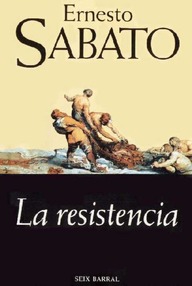 Libro: La resistencia - Sabato, Ernesto