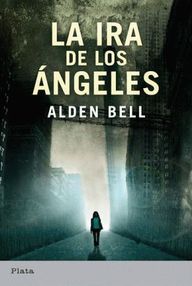 Libro: La ira de los ángeles - Bell, Alden