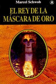 Libro: El Rey de la máscara de oro - Schwob, Marcel