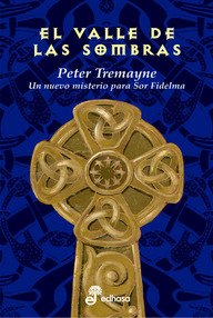 Libro: Sor Fidelma - 06 El valle de las sombras - Tremayne, Peter