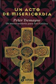 Libro: Sor Fidelma - 08 Un acto de misericordia - Tremayne, Peter