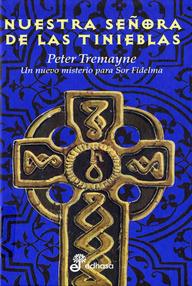 Libro: Sor Fidelma - 09 Nuestra señora de las tinieblas - Tremayne, Peter