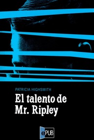 Libro: Ripley - 01 El talento de Mr. Ripley - Highsmith, Patricia