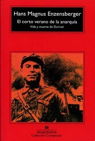 Libro: El corto verano de la anarquía. Vida y muerte de Durruti - Enzensberger, Hans Magnus