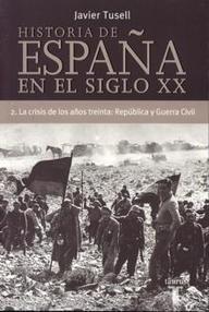 Libro: Historia de España en el siglo XX- 02 La crisis de los años treinta: República y Guerra Civil - Tusell, Javier