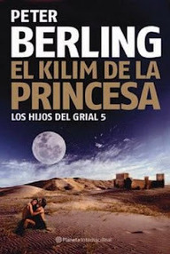 Libro: Los hijos del Grial - 05 El kilim de la princesa - Berling, Peter