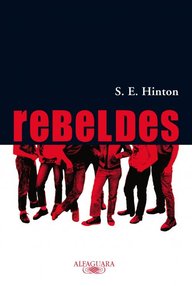 Libro: Rebeldes - Hinton, Susan E.