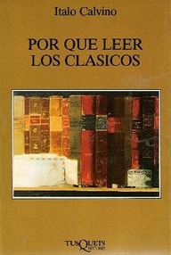 Libro: Por qué leer los clásicos - Calvino, Italo