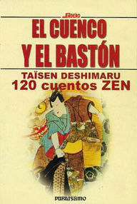 Libro: El cuenco y el bastón. 120 cuentos Zen - Deshimaru, Taisen