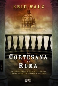 Libro: La cortesana de Roma - Walz, Eric