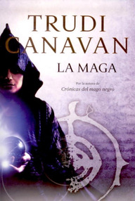 Libro: Crónicas del mago negro - 00 La maga - Trudi Canavan