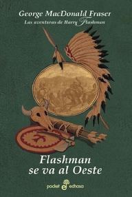 Libro: Flashman - 06 Flashman se va al Oeste - Fraser, George MacDonald