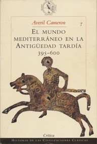 Libro: El mundo mediterráneo en la Antigüedad tardía. Del 395 al 600 - Cameron, Averil