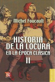 Libro: Locura - 03 Historia de la locura en la época clásica III - Foucault, Michel