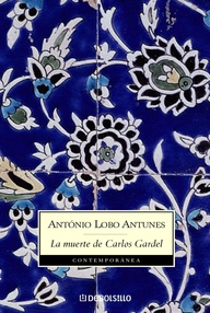 Libro: La muerte de Carlos Gardel - Antunes, António Lobo