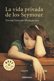 Libro: La vida privada de los Seymour - Lozano Madariaga, Itsaso