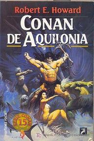 Libro: Conan - 15 Conan de Aquilonia - Howard, Robert E.