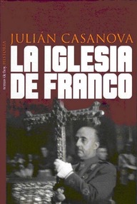 Libro: La Iglesia de Franco - Casanova, Julián
