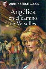 Libro: Angélica - 02 El camino de Versalles - Golon, Anne & Serge
