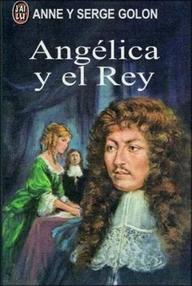 Libro: Angélica - 03 Angélica y el rey - Golon, Anne & Serge